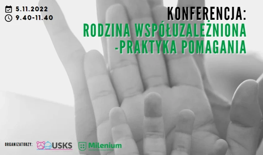 Konferencja: Rodzina współuzależniona – praktyka pomagania"  już w sobotę (5.11.2022)
