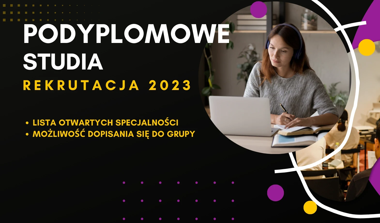 Trwają zapisy do grup na studia podyplomowe - lista otwartych specjalności 2023