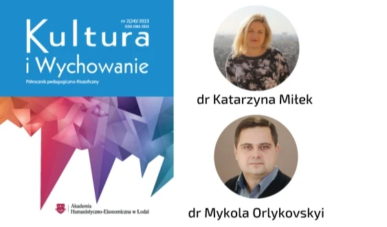 Artykuł prof. Ramazana Sağ (Uniwersyt Burdur Mahmet Akif Ersoy Turcja), dr Katarzyny Miłek i dr. Mykoli Orlykovskyiego w międzynarodowym czasopiśmie naukowym "Kultura i Wychowanie"