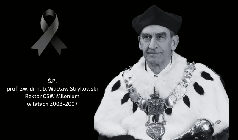 Zmarł Ś.P. Prof. zw. dr hab. WACŁAW STRYKOWSKI - pierwszy rektor GSW Milenium 