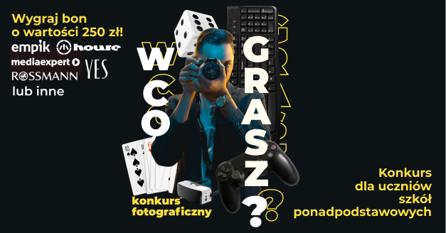 "W co grasz?" - konkurs fotograficzny dla uczniów szkół średnich